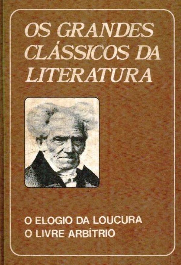 Elogio da Loucura,O; O Livre Arbítrio 